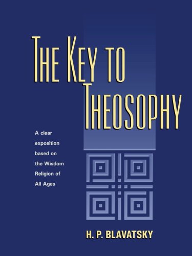 The Key to Theosophy The Key to Theosophy