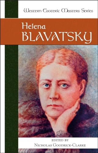 Helena Blavatsky (Western Esoteric Masters, Band 6)