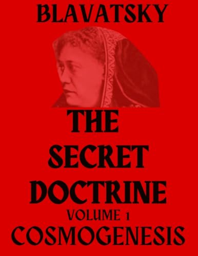 The Secret Doctrine Volume 1: Cosmogenesis The Secret Doctrine Volume 1: Cosmogenesis von Adultbrain Publishing