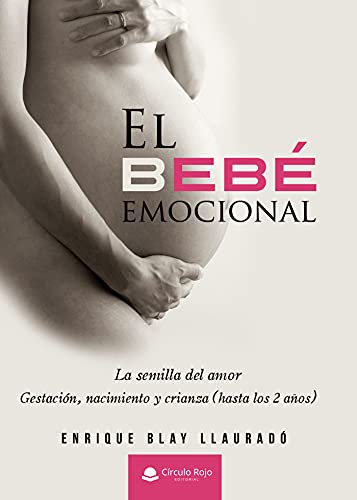 El bebé emocional von Grupo Editorial Círculo Rojo SL