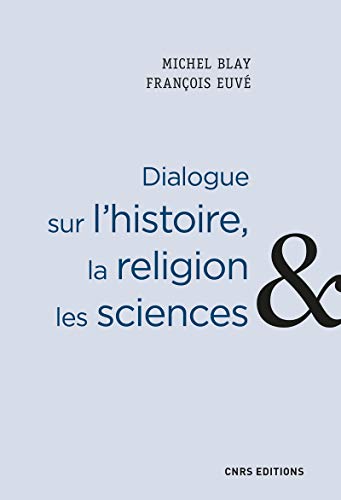 Dialogue sur l'histoire, la religion et les sciences von CNRS EDITIONS