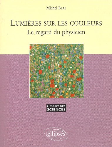 Lumières sur les couleurs - Le regard du physicien - n°11 (L'esprit des sciences)