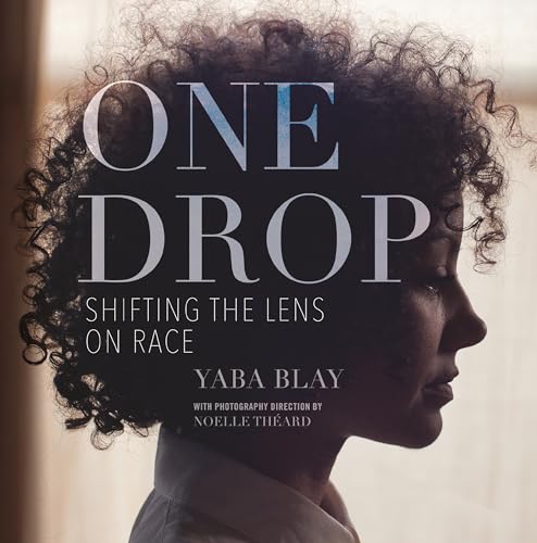 One Drop: Shifting the Lens on Race von Beacon Press