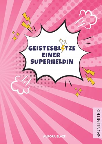 Geistesblitze einer Superheldin: Dein Notizbuch für die großen Momente - Journal / Kreatives Tagebuch für Notizen und Gedanken