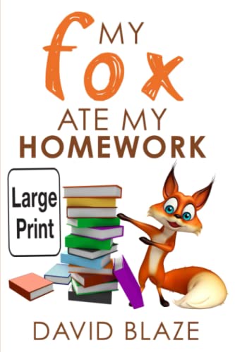 My Fox Ate My Homework (Large Print Edition) (My Fox (Large Print), Band 1)