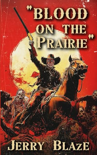 Blood on the Prairie: A Splatter Western Novella von Independently published