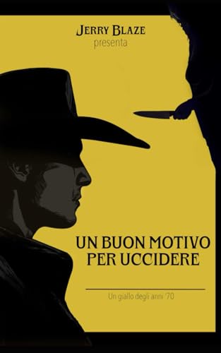 Un buon motivo per uccidere: Un giallo degli anni '70 von Independently published