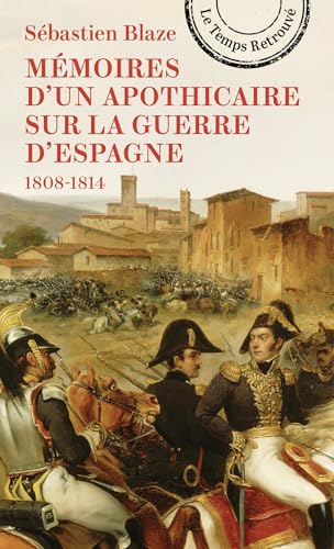 Mémoires d'un apothicaire sur la Guerre d'Espagne, pendant les années 1808 à 1814 von MERCURE DE FRAN