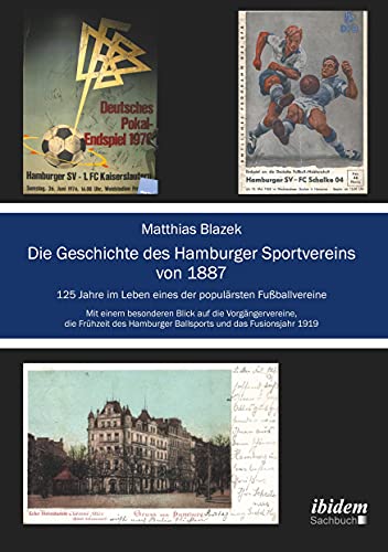 Die Geschichte des Hamburger Sportvereins von 1887: 125 Jahre im Leben eines der populärsten Fußballvereine