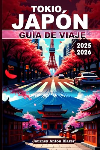 TOKIO JAPÓN GUÍA DE VIAJE 2025-2026: Una guía privilegiada para explorar las maravillas de la capital eléctrica de Japón TOKIO JAPÓN GUÍA DE VIAJE 2025-2026: Una guía privilegiada para explorar las maravillas de la capital eléctrica de Japón von Independently published