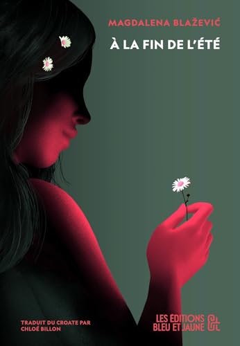 A la fin de l’été (FICTION EUROPE) von Les Editions Bleu & Jaune