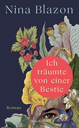 Ich träumte von einer Bestie: Roman | Packender Unterhaltungsroman der SPIEGEL-Bestseller-Autorin | Französische Legende um die Bestie von Gévaudan ... | mutige weibliche Heldin | Ahnenforschung von HarperCollins Hardcover