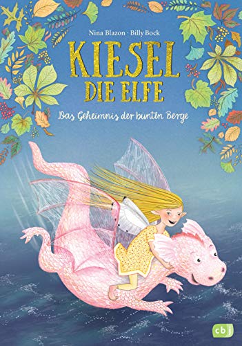 Kiesel, die Elfe - Das Geheimnis der bunten Berge (Die Kiesel die Elfe-Reihe, Band 4) von cbj