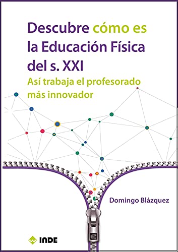 Descubre cómo es la Educación Física del siglo XXI: Así trabaja el profesorado más innovador von EDITORIAL INDE