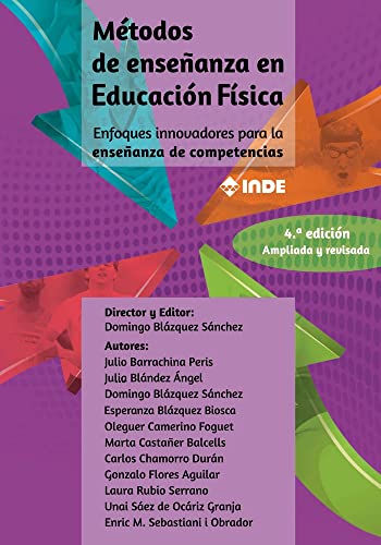 Métodos de enseñanza en Educación Física: Enfoques innovadores para la enseñanza de competencias 4ª edición von Editorial INDE