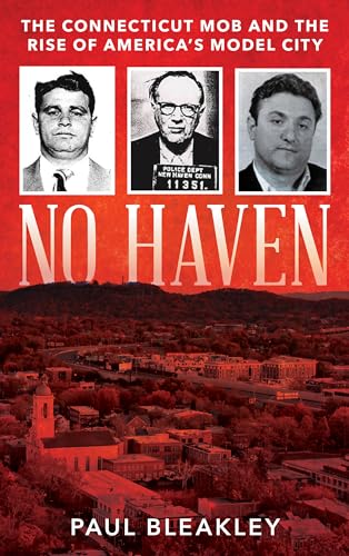 No Haven: The Connecticut Mob and the Rise of America's Model City von Rowman & Littlefield Publishers