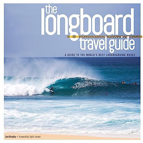 Longboard Travel Guide: A Guide to the World's 100 Best Longboarding Waves: A Guide to the World's Best Longboarding Waves von Orca Books