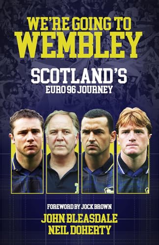 We're Going to Wembley: Scotland's Euro 96 Journey von Pitch Publishing Ltd