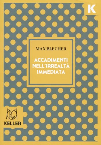 Accadimenti nell'irrealtà immediata (Mokla) von Keller