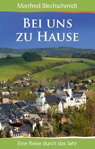 Bei uns zu Hause: Eine Reise durch das Jahr