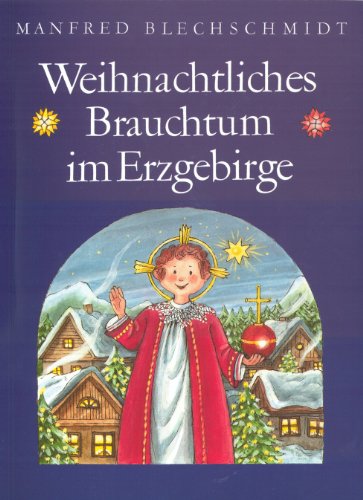 Weihnachtliches Brauchtum im Erzgebirge