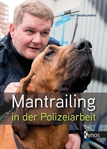 Mantrailing in der Polizeiarbeit von Kynos