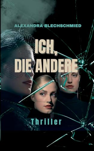 Ich, die Andere: Psychothriller, Spannung pur von BoD – Books on Demand