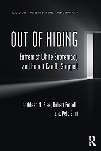 Out of Hiding: Extremist White Supremacy and How It Can be Stopped (Routledge Studies in Extremism and Democracy) von Penguin