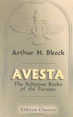 Avesta: The Religious Books of the Parsees. Volumes 1-3 von Adamant Media Corporation