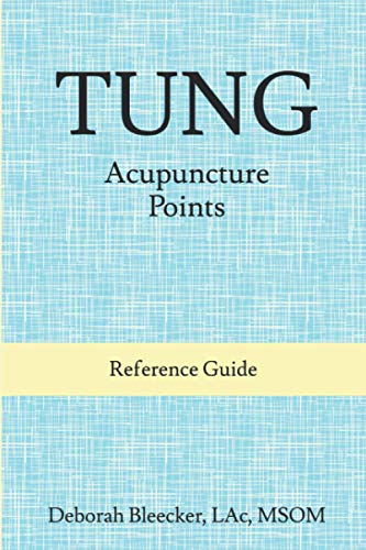 Tung Acupuncture Points: Reference Guide Tung Acupuncture Points: Reference Guide