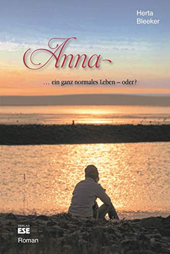 Anna ... ein ganz normales Leben – oder?