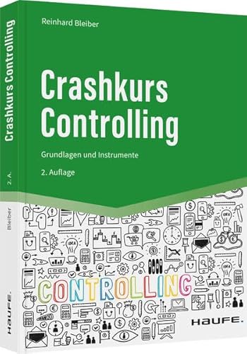 Crashkurs Controlling: Grundlagen und Instrumente (Haufe Fachbuch) von Haufe Lexware GmbH