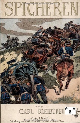 Spichern: Die Schlacht vom 6. August 1870 - Band 2