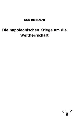 Die napoleonischen Kriege um die Weltherrschaft von Outlook
