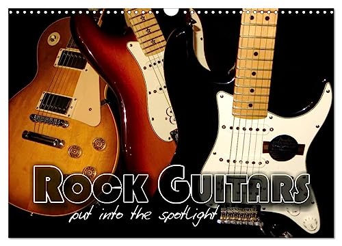 ROCK GUITARS put into the spotlight (Wall Calendar 2025 DIN A3 landscape), CALVENDO 12 Month Wall Calendar: The beauty of guitars