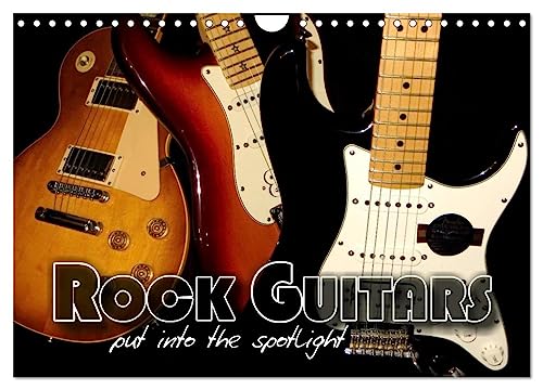 ROCK GUITARS put into the spotlight (Wall Calendar 2025 DIN A4 landscape), CALVENDO 12 Month Wall Calendar: The beauty of guitars