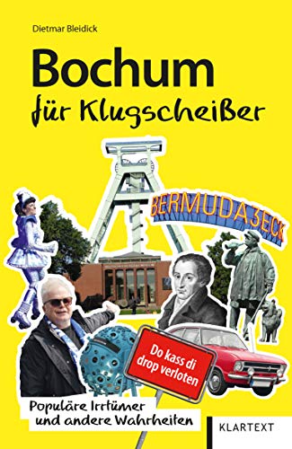 Bochum für Klugscheißer: Populäre Irrtümer und andere Wahrheiten (Irrtümer und Wahrheiten) von Klartext Verlag