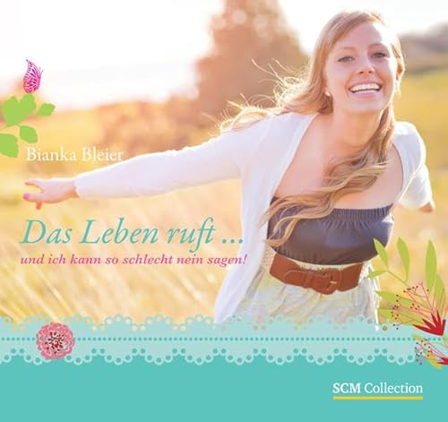 Das Leben ruft ...: und ich kann so schlecht Nein sagen!