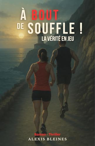 À bout de souffle ! La vérité en jeu von LIBRINOVA