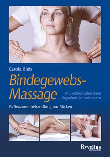 Die Bindegewebsmassage - Reflexzonenbehandlung am Rücken: Muskelblockaden einfach lösen - Organfunktion verbessern