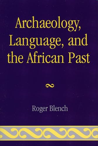 Archaeology, Language, and the African Past (African Archaeology Series)