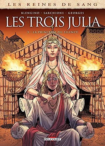 Les Reines de sang - Les trois Julia T03: La Princesse du Silence von DELCOURT