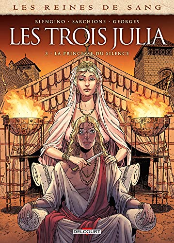 Les Reines de sang - Les trois Julia T03: La Princesse du Silence
