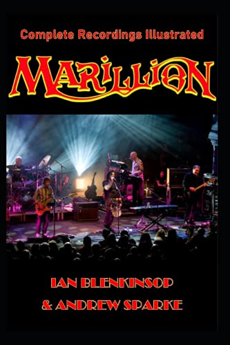 Marillion: Complete Recordings Illustrated (Essential Discographies, Band 94)