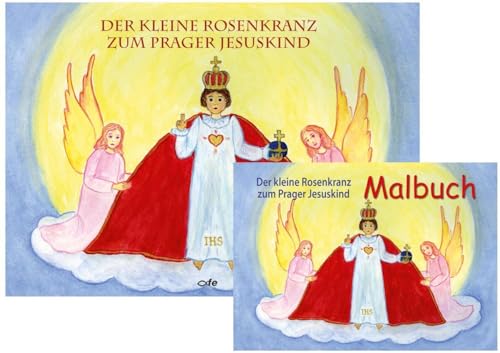 Der kleine Rosenkranz zum Prager Jesuskind: (Bilderbuch mit Ausmalheft) von fe-medienvlg