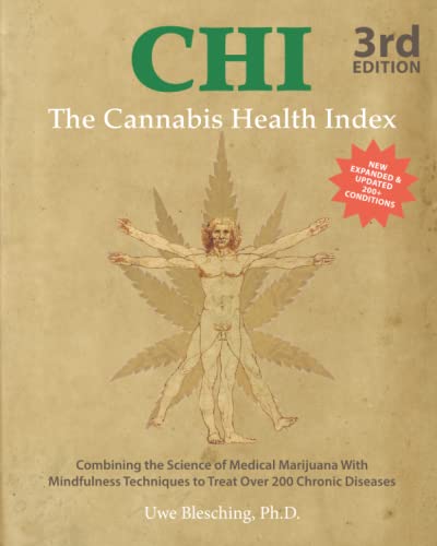 The Cannabis Health Index: Combining the Science of Medical Marijuana with Mindfulness Techniques to Treat Over 200 Chronic Diseases von Logos Publishing