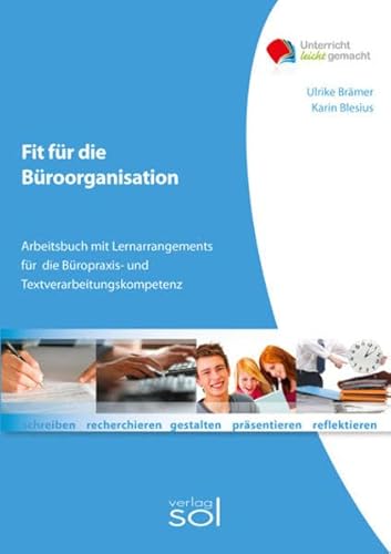 Fit für die Büroorganisation: Arbeitsbuch mit Lernarrangements für die Büropraxis- und Textverarbeitungskompetenz