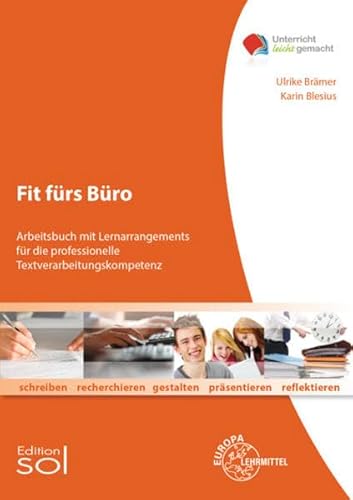 Fit fürs Büro: Arbeitsbuch mit Lernarrangements für professionelle Textverarbeitungs