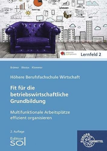 Multifunktionale Arbeitsplätze effizient organisieren: Fit für die betriebswirtschaftliche Grundbildung