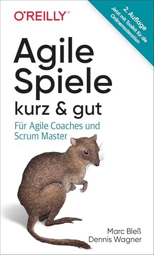 Agile Spiele – kurz & gut: Für Agile Coaches und Scrum Master von O'Reilly